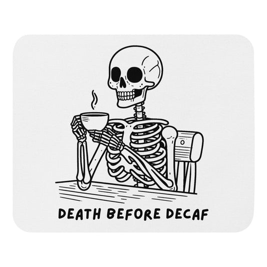 Death Before Decaf Mouse pad